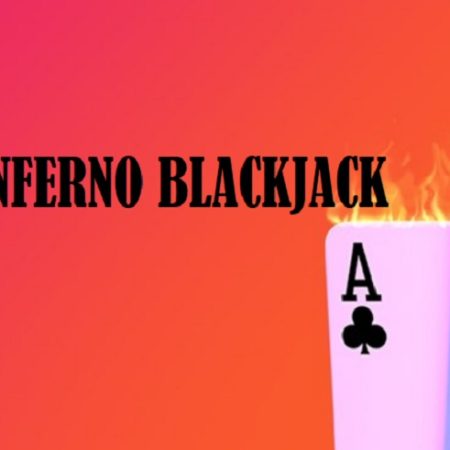 Smoking Hot Wins Coming Your Way If You Play Inferno Blackjack at Grosvenor Casino!